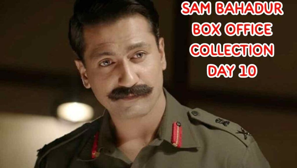 Sam Bahadur day 10 box office collection