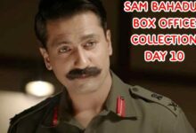 Sam Bahadur day 10 box office collection