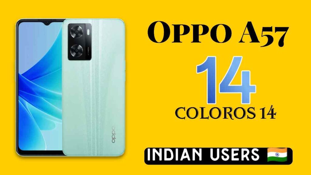 OPPO A57 ColorOS 14 Update Indian Users