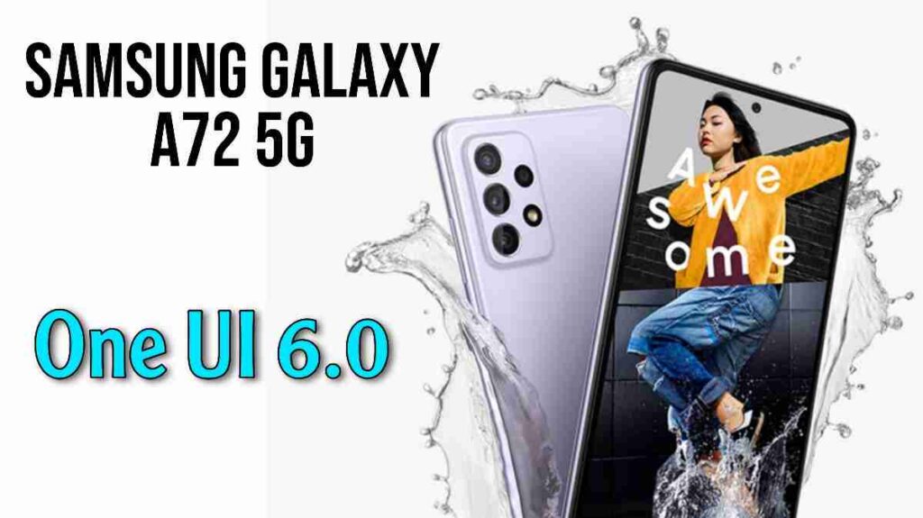 Samsung Galaxy A72 4G OneUI 6 update